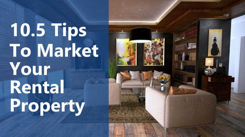 10 Tips to Market Your Rental Property